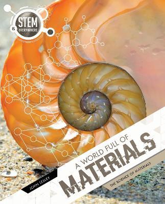 A World Full of Materials: The Science of Materials - John Lesley - cover