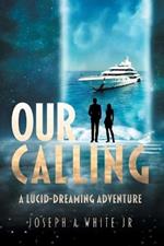 Our Calling: A Lucid-dreaming Adventure