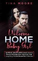 Welcome Home, Baby Girl: An MDLG, DDLG & ABDL novel about a Mommy & Daddy Dom who train their naughty girl to be the perfect little one - Tina Moore - cover