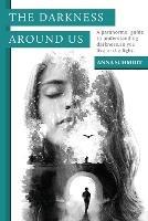The Darkness Around Us - Anna Schmidt - cover