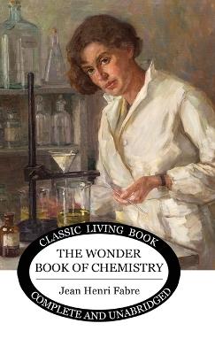 The Wonder Book of Chemistry - Jean Henri Fabre - cover