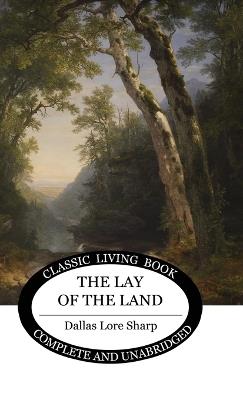 The Lay of the Land - Dallas Lore Sharp - cover