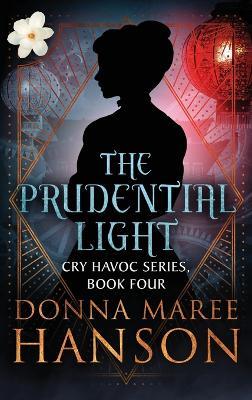 The Prudential Light: Cry Havoc Book four - Donna Maree Hanson - cover