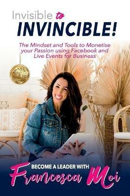 Invisible to Invincible! - Francesca Moi - cover