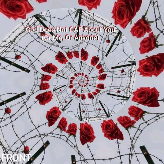 God Does Not GAF About You