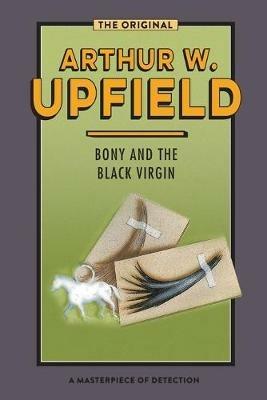BONY AND THE BLACK VIRGIN - Arthur Upfield - cover