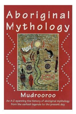 Aboriginal Mythology - Mudrooroo - cover
