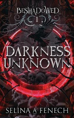 Darkness Unknown - Selina A Fenech - cover