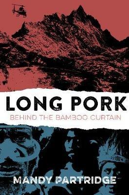 Long Pork: Behind the Bamboo Curtain - Mandy Partridge - cover