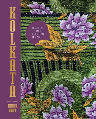 Kolkata: Recipes from the heart of Bengal - Rinku Dutt - cover