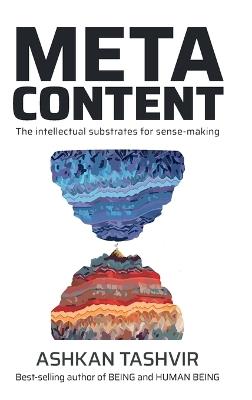 Metacontent: The intellectual substrates for sense-making - Ashkan Tashvir - cover