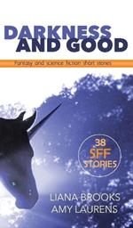 Darkness and Good: Fantasy and Science Fiction Short Stories