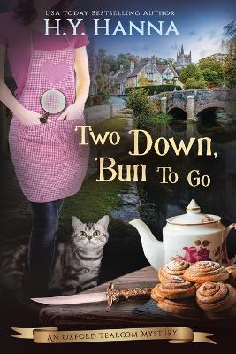 Two Down, Bun To Go (LARGE PRINT): The Oxford Tearoom Mysteries - Book 3 - H y Hanna - cover