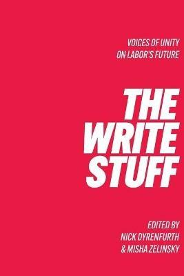 The Write Stuff Voice of Unity on Labor's Future - Misha Zelinsky - cover