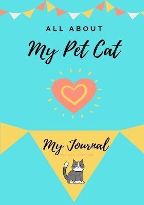 About My Pet Cat: My Pet Journal - Petal Publishing Co - cover