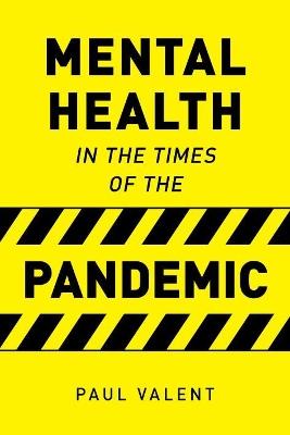 Mental Health in the Times of the Pandemic - Paul Valent - cover