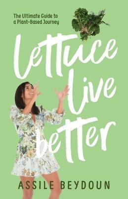 Lettuce Live Better - Assile Beydoun - cover