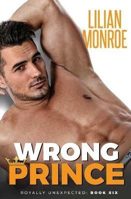 Wrong Prince: An Accidental Pregnancy Romance - Lilian Monroe - cover