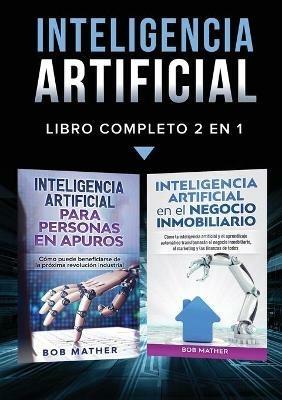 Inteligencia Artificial: Libro Completo 2 en 1 - Bob Mather - cover