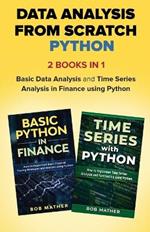 Data Analysis from Scratch with Python Bundle: Basic Data Analysis and Time Series Analysis in Finance using Python