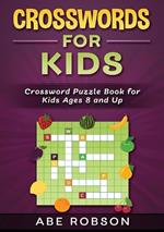 Crosswords for Kids: Crossword Puzzle Book for Kids Ages 8 and Up