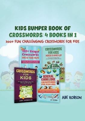 Kids Bumper Book of Crosswords: 300+ Fun Challenging Crosswords for Kids - Abe Robson - cover