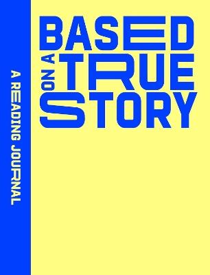Reading Journal: Based on a True Story - Sweet Hearts Press - cover