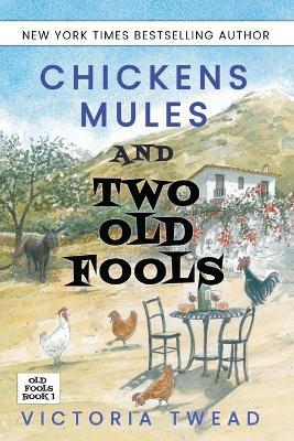 Chickens, Mules and Two Old Fools - Victoria Twead - cover