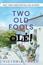 Two Old Fools - Ole!