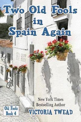 Two Old Fools in Spain Again - Victoria Twead - cover