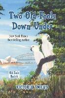 Two Old Fools Down Under - Victoria Twead - cover