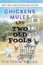 Chickens, Mules and Two Old Fools - LARGE PRINT