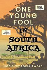 One Young Fool in South Africa - LARGE PRINT: Prequel