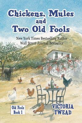 Chickens, Mules and Two Old Fools - Victoria Twead - cover