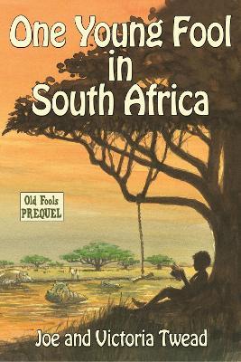 One Young Fool in South Africa - Joe Twead,Victoria Twead - cover