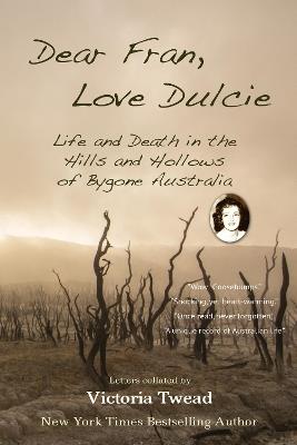 Dear Fran, Love Dulcie: Life and Death in the Hills and Hollows of Bygone Australia - cover