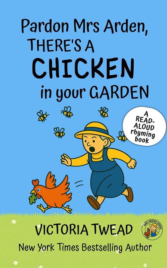 Pardon Mrs Arden, There's a CHICKEN in Your Garden - Victoria Twead - ebook