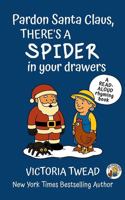 Pardon Santa Claus, There's a SPIDER in Your Drawers - Victoria Twead - ebook