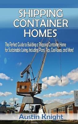Shipping Container Homes - Austin Knight - cover