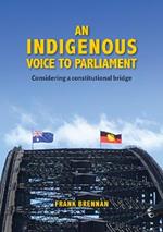 An Indigenous Voice to Parliament: Considering a constitutional bridge