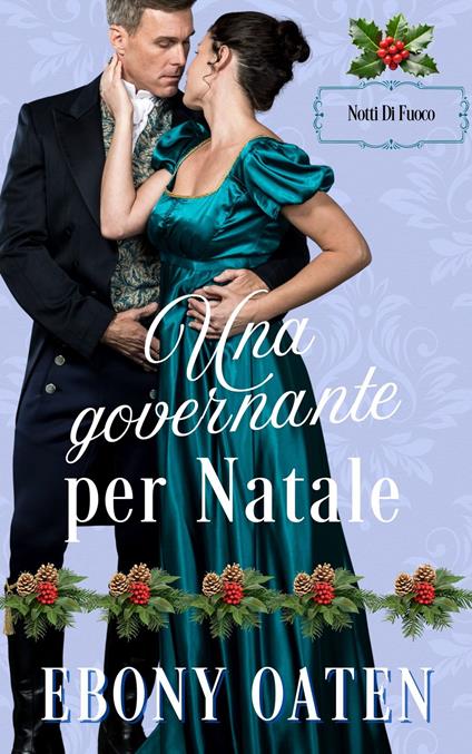 Una governante per Natale - Ebony Oaten,Ai,Book Shift - ebook