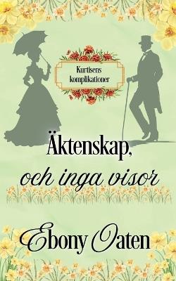 Äktenskap och inga visor - Ebony Oaten - cover