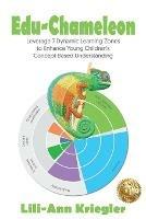 Edu-Chameleon: Leverage 7 Dynamic Learning Zones to Enhance Young Children's Concept- Based Understanding