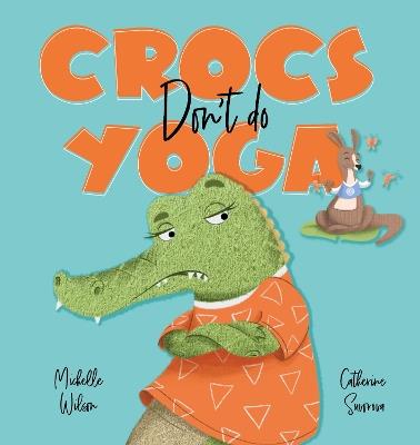 Crocs don't do Yoga - Michelle Wilson - cover