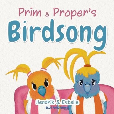 Prim and Proper's Birdsong - Hendrik Maarten - cover