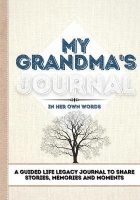 My Grandma's Journal: A Guided Life Legacy Journal To Share Stories, Memories and Moments 7 x 10 - Romney Nelson - cover