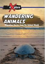 Wandering Animals: Migration Stories from the Animal World