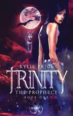 Trinity - The Prophecy - Kylie Price - cover