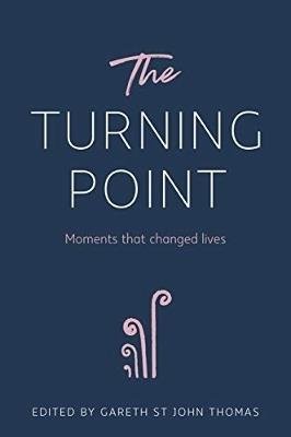 The Turning Point: Moments that Changed Lives - Gareth St John Thomas - cover