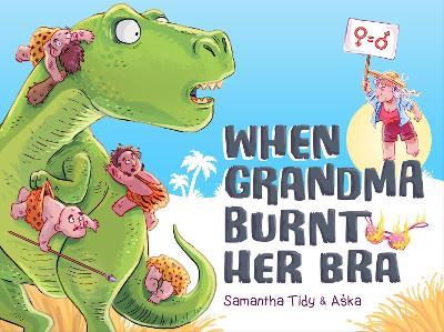 When Grandma Burnt Her Bra - Samantha Tidy - cover